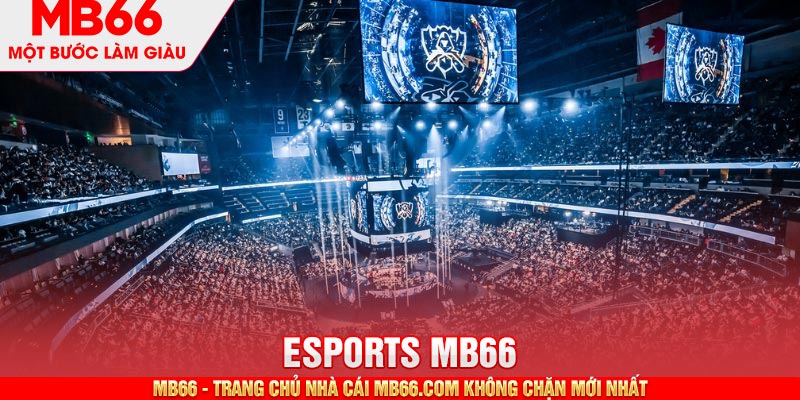 Chất lượng sảnh Esports MB66