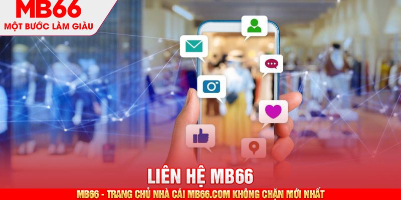 Liên Hệ MB66 là dịch vụ tư vấn hàng đầu của MB66