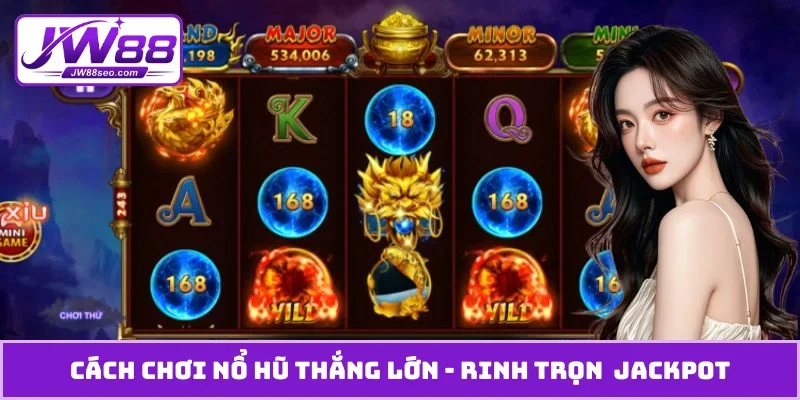Cách chơi nổ hũ thắng lớn