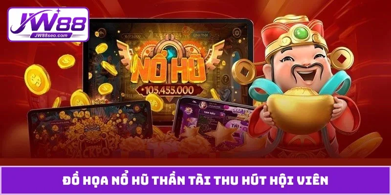 Đồ hoạ nổ hũ Thần Tài thu hút hội viên