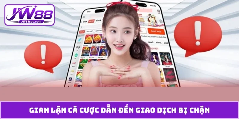 Gian lận cá cược dẫn đến giao dịch bị chặn