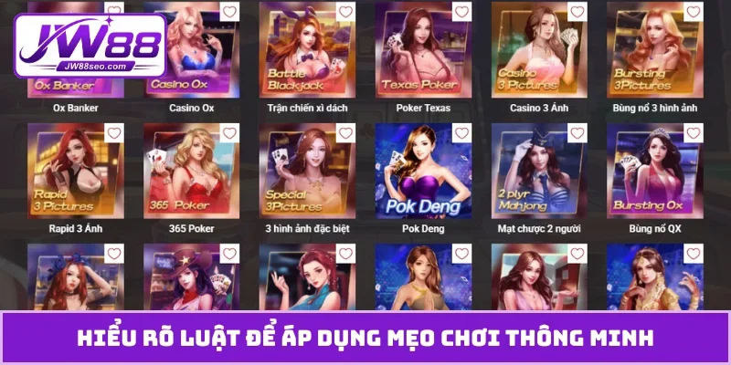 Hiểu rõ luật để áp dụng mẹo chơi thông minh
