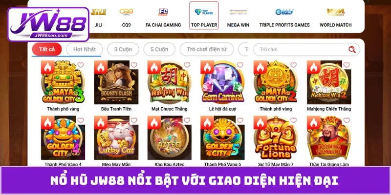 Nổ hũ JW88 nổi bật với giao diện hiện đại
