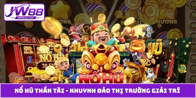 Nổ hũ Thần Tài