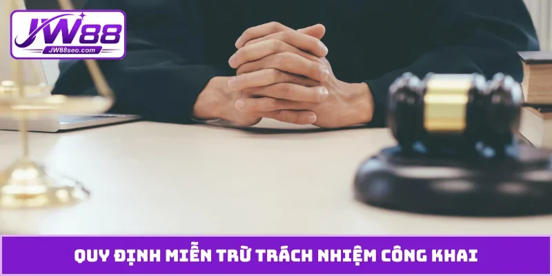Quy định miễn trừ trách nhiệm công khai