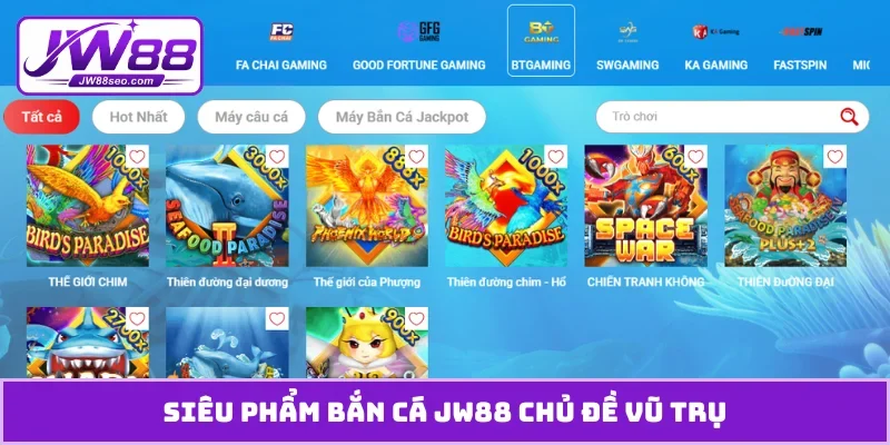 Siêu phẩm bắn cá JW88 chủ đề vũ trụ